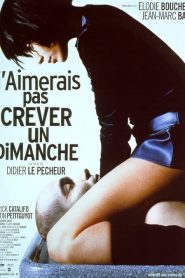 J’aimerais pas crever un dimanche