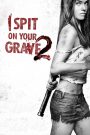 I Spit on Your Grave 2