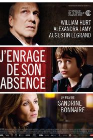 J’enrage de son absence