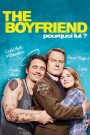 The Boyfriend – Pourquoi lui ?