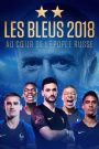 Les Bleus 2018, au coeur de l’épopée russe